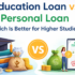 Education loan vs personal loan comparison for higher studies
