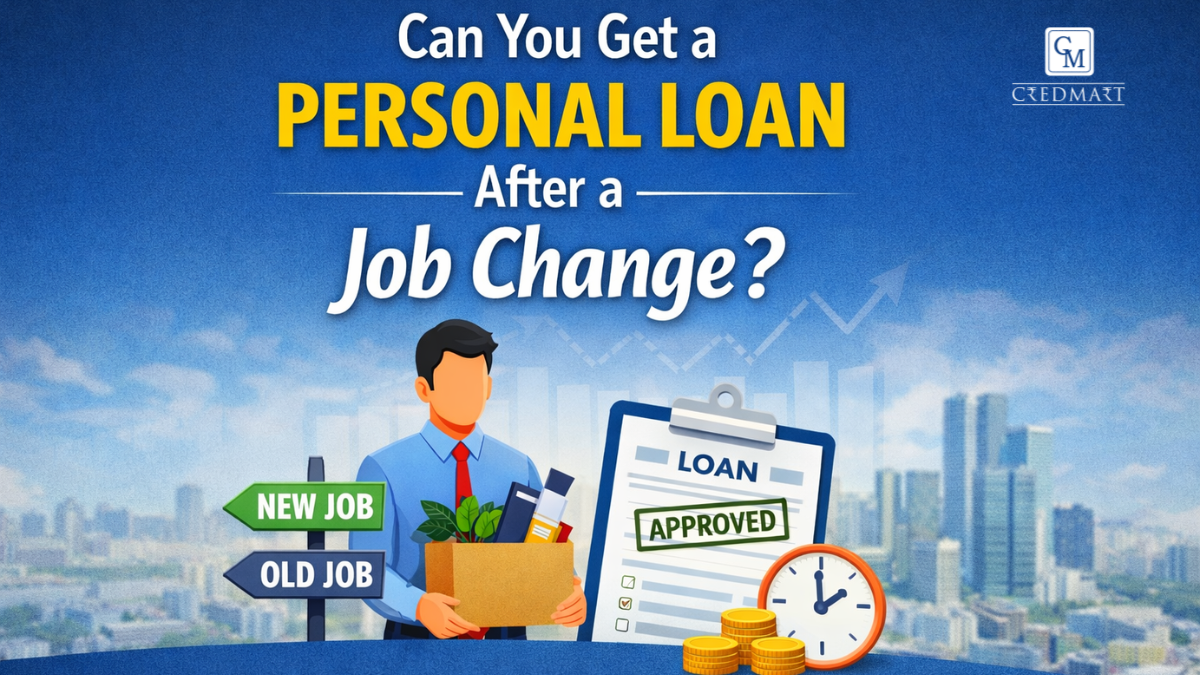 Can you get a personal loan after a job change explained with eligibility and approval factors