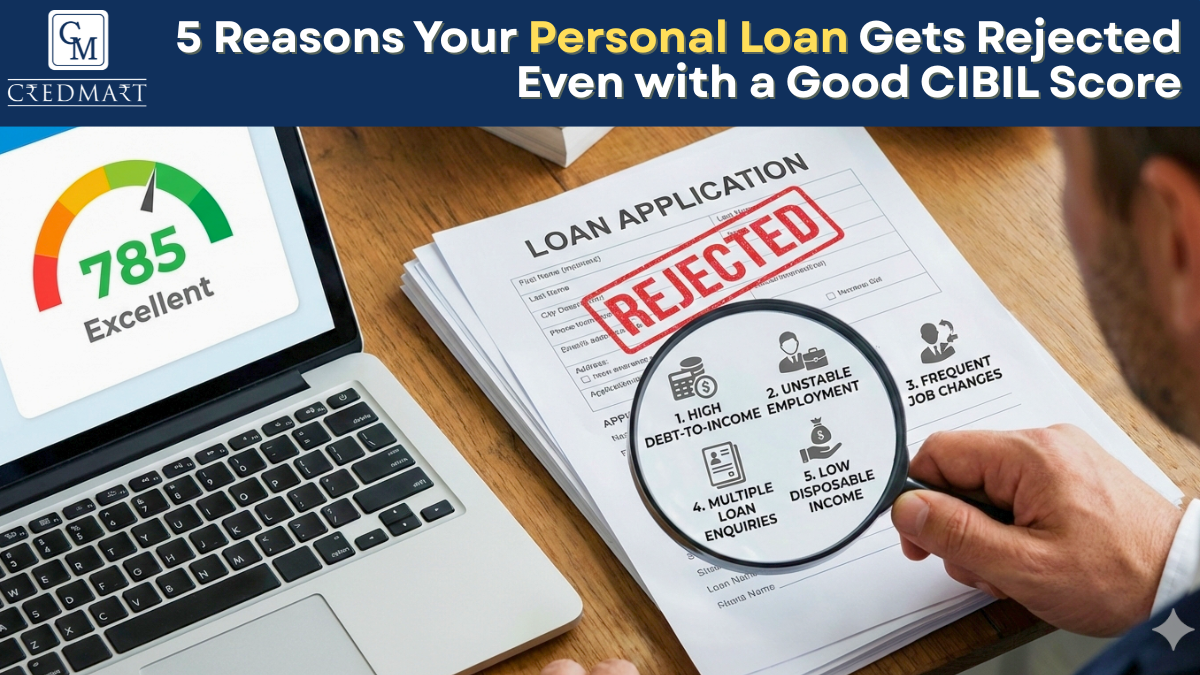 Personal loan rejected despite good CIBIL score