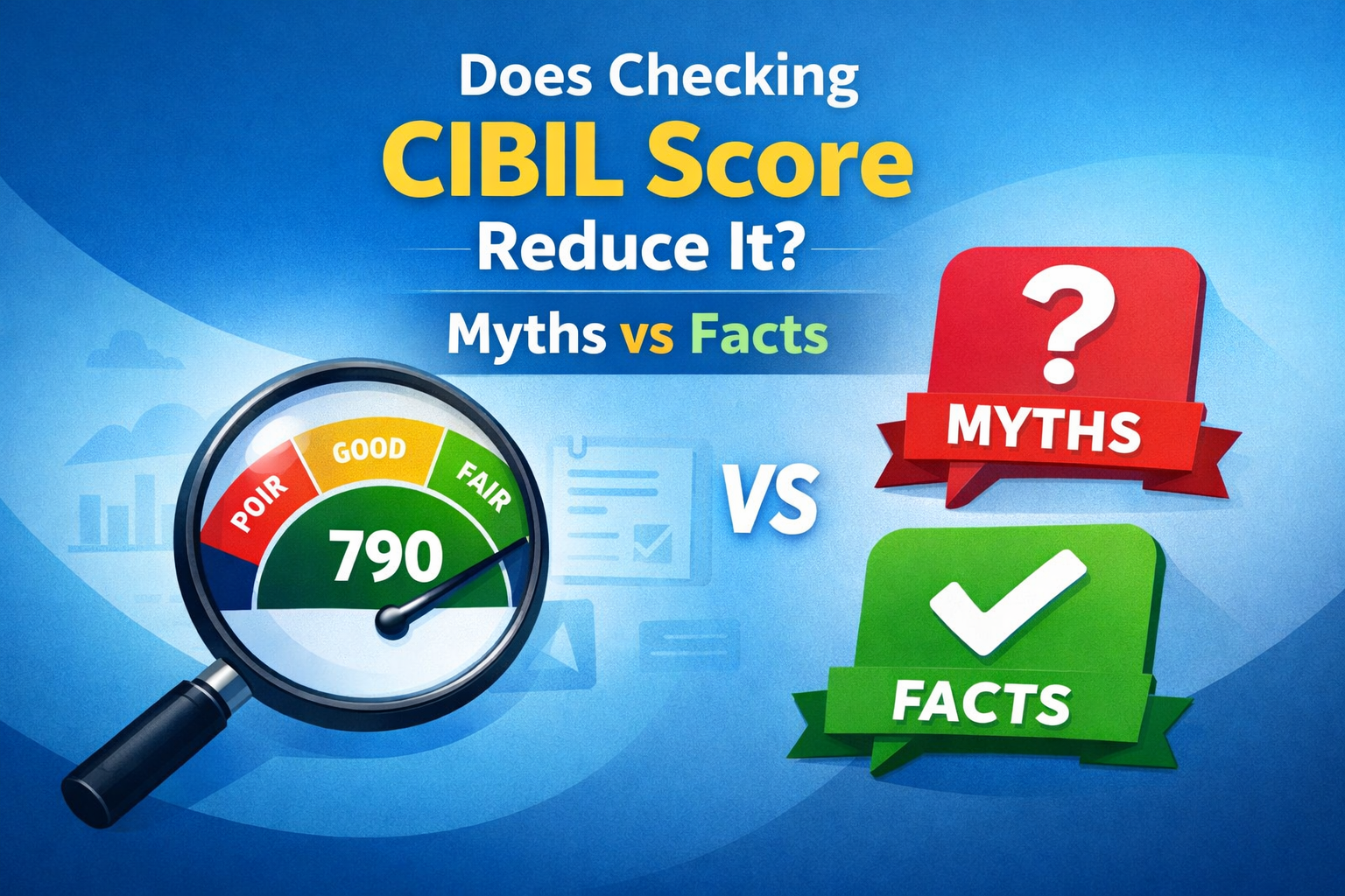 Checking CIBIL score effect explained with myths and facts about credit score impact