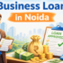 business loan in Noida for small businesses