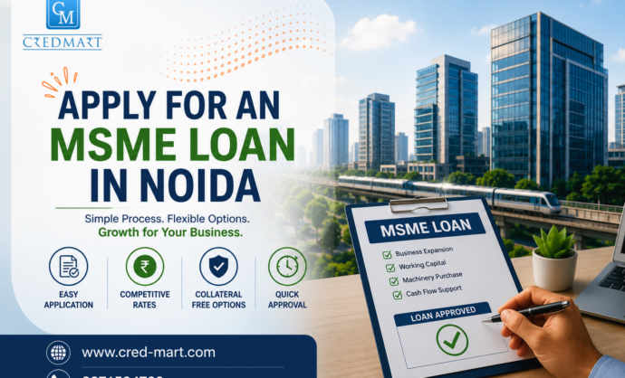 Apply for an MSME Loan in Noida with CredMart Services for business expansion, working capital, and collateral-free funding