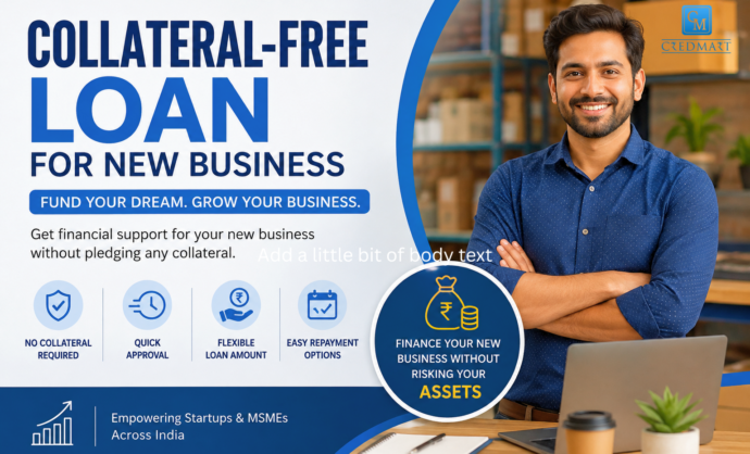 Collateral-Free Loan for New Business guide for startups and MSMEs in India