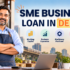 SME Business Loan in Delhi for small and medium businesses