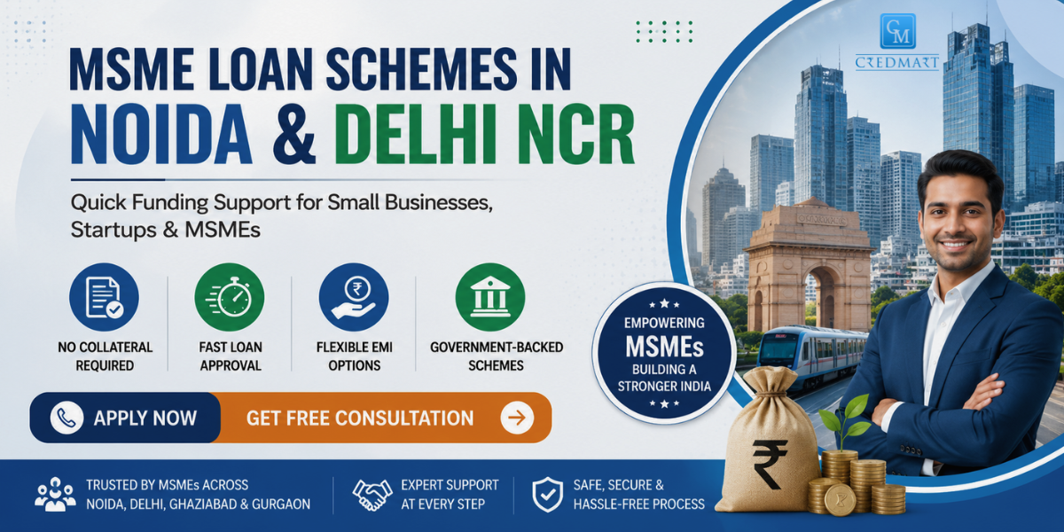 MSME Loan Schemes in Noida & Delhi NCR for Small Businesses